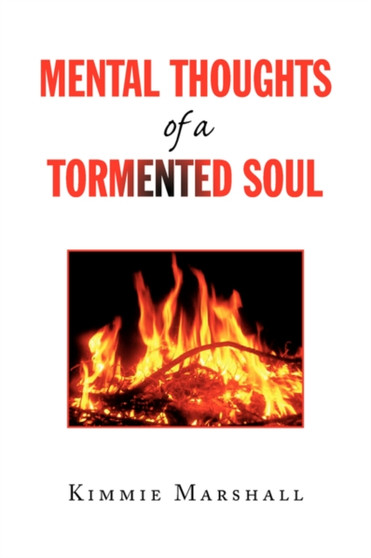 Mental Thoughts of a Tormented Soul by Kimmie Marshall - Paperback