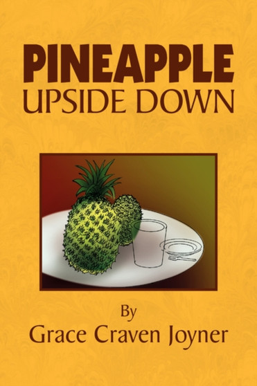 Pineapple Upside Down by Grace Craven Joyner - Paperback