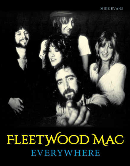 Fleetwood Mac : Everywhere by Mike Evans - Hardback