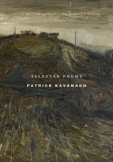 Selected Poems Patrick Kavanagh by Patrick Kavanagh - Hardback