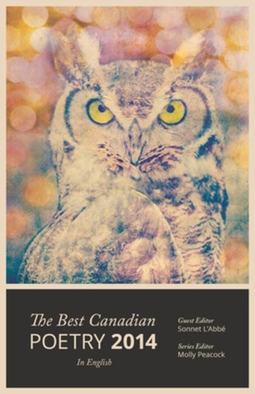 The Best Canadian Poetry in English 2014 by Molly Peacock - Paperback