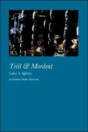 Trill & Mordent by Luisa A Igloria - Paperback