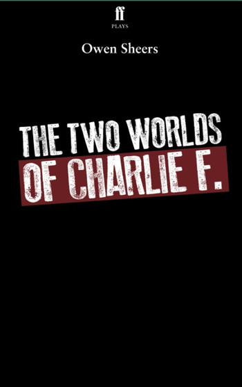 The Two Worlds of Charlie F by Owen Sheers - Paperback