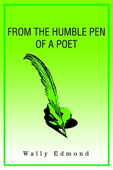 From the Humble Pen of a Poet by wally edmond - Paperback