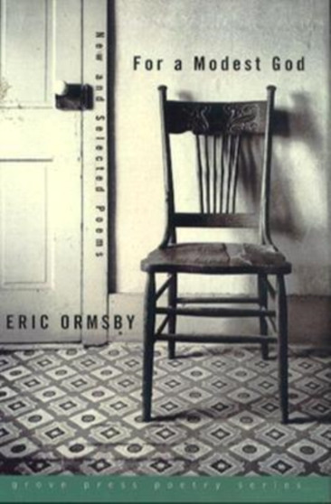 For a Modest God : New and Selected Poems by Eric L. Ormsby - Hardback