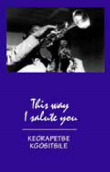 This Way I Salute You by Keorapetse Kgositsile - Paperback