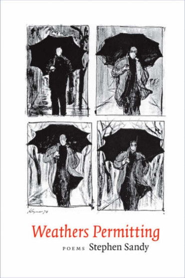 Weathers Permitting : Poems by Stephen Sandy - Hardback