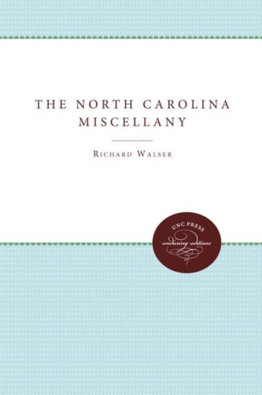 The North Carolina Miscellany by Richard Walser - Hardback