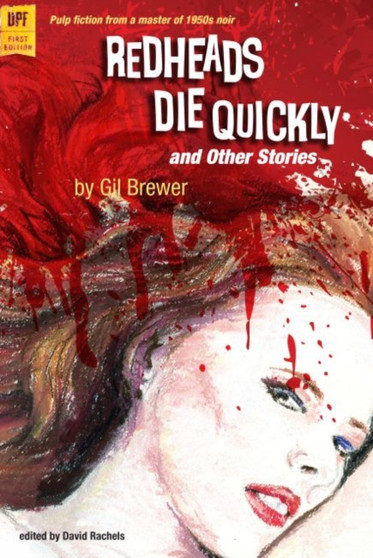 Redheads Die Quickly and Other Stories by Gil Brewer - Paperback