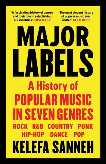 Major Labels : A History of Popular Music in Seven Genres by Kelefa Sanneh - Paperback