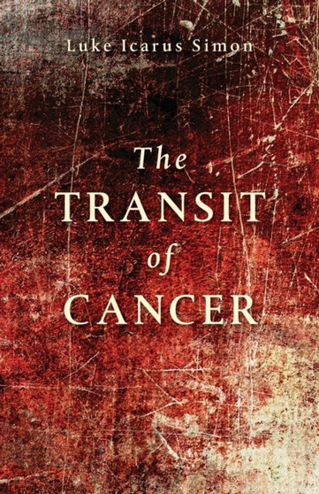 The Transit of Cancer by Luke Icarus Simon - Paperback