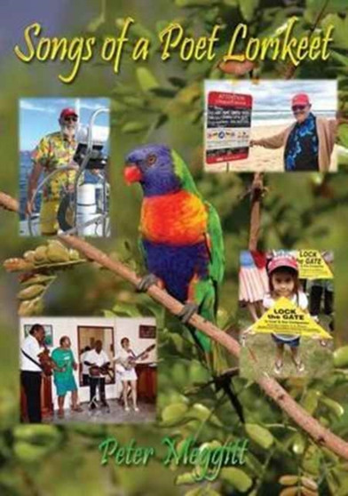 Songs of a Poet Lorikeet by Peter Meggitt - Paperback