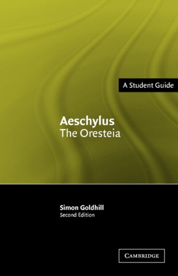 Aeschylus: The Oresteia by Simon Goldhill - Hardback
