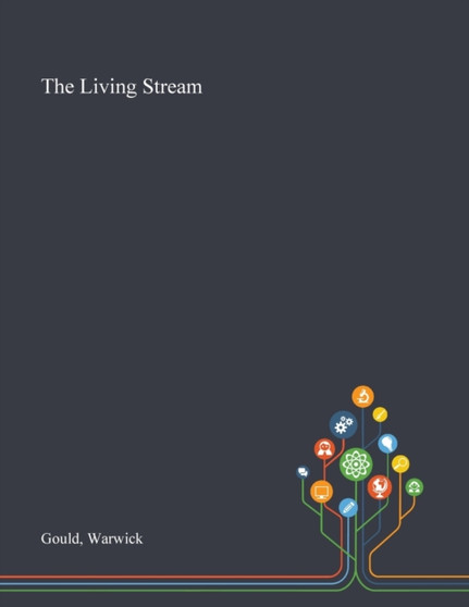 The Living Stream by Warwick Gould - Paperback
