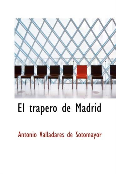 El Trapero de Madrid El Trapero de Madrid by Antonio Valladares De Sotomayor - Hardback