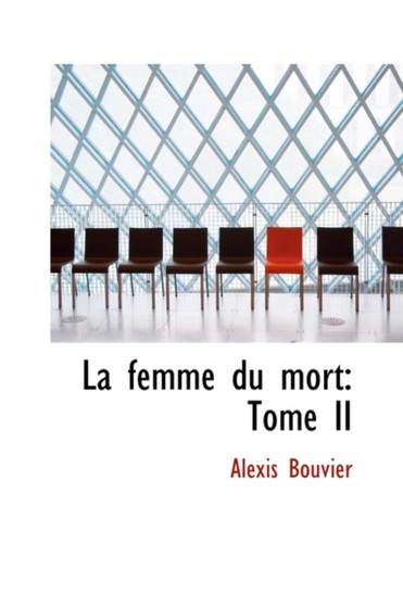 La Femme Du Mort : Tome II by Alexis Bouvier - Hardback