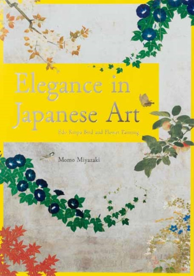 Elegance of Japanese Art : Edo Rimpa Bird and Flower Painting by Momo Miyazaki - Paperback