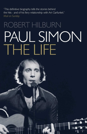 Paul Simon : The Life by Robert Hilburn - Paperback