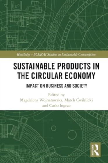 Sustainable Products in the Circular Economy : Impact on Business and Society by Magdalena Wojnarowska - Paperback