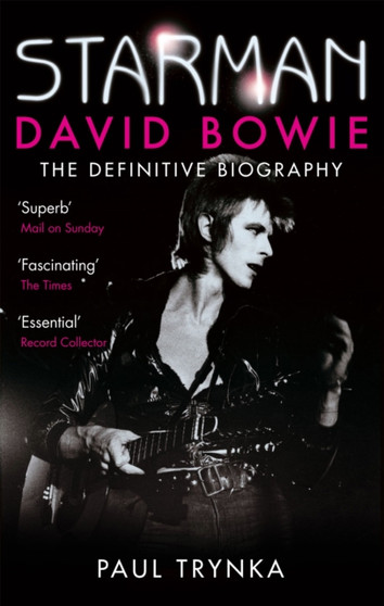 Starman : David Bowie - The Definitive Biography by Paul Trynka - Paperback