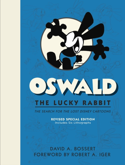 Oswald The Lucky Rabbit : The Search for the Lost Disney Cartoons, Limited Edition by David A. Bossert - Hardback