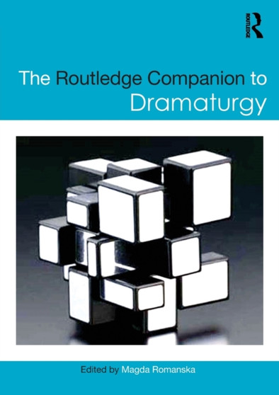 The Routledge Companion to Dramaturgy by Magda Romanska - Paperback