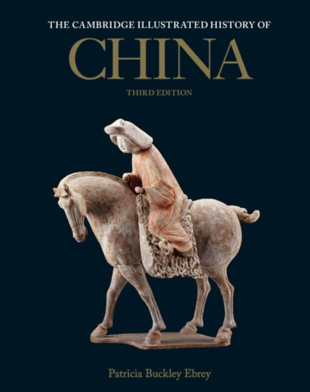 The Cambridge Illustrated History of China by Patricia Buckley Ebrey - Hardback