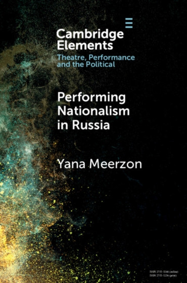 Performing Nationalism in Russia by Yana Meerzon - Paperback