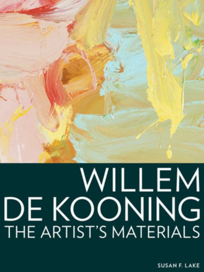 Willem de Kooning - The Artist's Materials by . Lake - Paperback