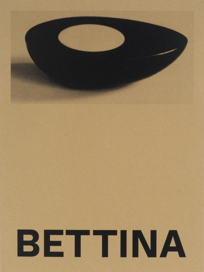 Bettina : Photographs and works by Bettina Grossman by Bettina Grossman - Hardback