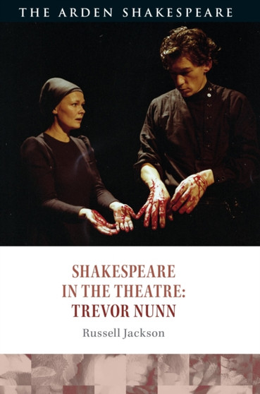 Shakespeare in the Theatre: Trevor Nunn by Professor Russell Jackson - Hardback