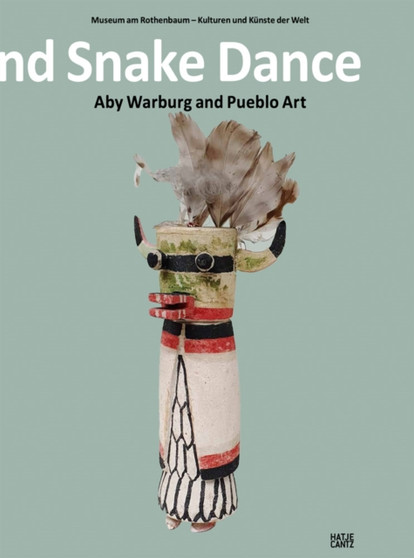 Lightning Symbol and Snake Dance : Aby Warburg and Pueblo Art by Christine Chavez - Hardback