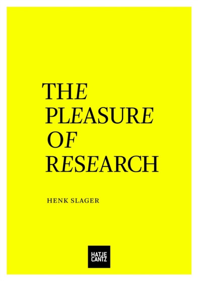 The Pleasure of Research by Henk Slager - Paperback
