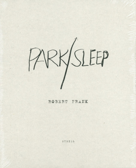 Robert Frank : Park/Sleep by Robert Frank - Paperback