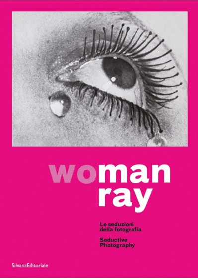 WoMan Ray : Seductive Photography by Walter Guadagnini - Paperback