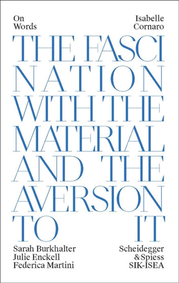Isabelle Cornaro : Fascination and Disgust of Matter by Julie Enckell Julliard - Paperback