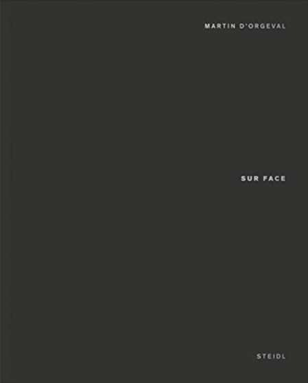 Martin d???Orgeval: Sur Face : Trilingual edition (English / French / Italian) by Erri De Luca - Hardback