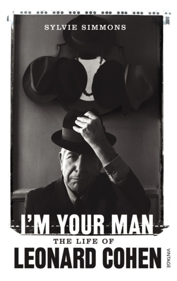 I'm Your Man : The Life of Leonard Cohen by Sylvie Simmons - Paperback