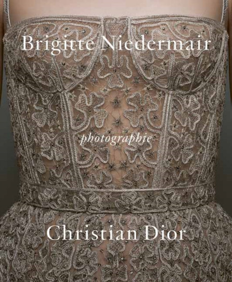 Photographie : Christian Dior by Brigitte Niedermair???? by Brigitte Niedermair - Hardback