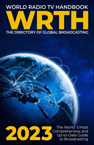 World Radio TV Handbook 2023 : The Directory of Global Broadcasting by Radio Data Center GmbH - Paperback