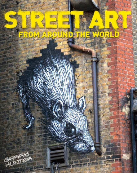 Street Art : From Around the World by Garry Hunter - Paperback