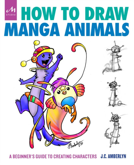 How to Draw Manga Animals : A Beginner's Guide to Creating Characters by J.C. Amberlyn - Paperback