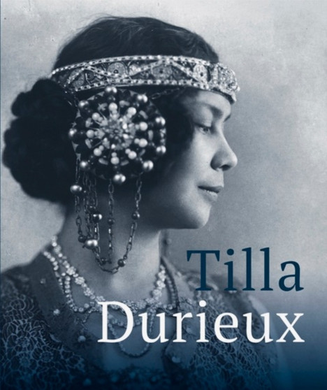 Tilla Durieux : A Witness to a Century and Her Roles by Tilla Durieux - Hardback
