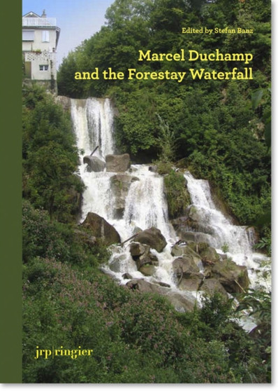 Marcel Duchamp and the Forestay Waterfall by Paul B. Franklin - Hardback