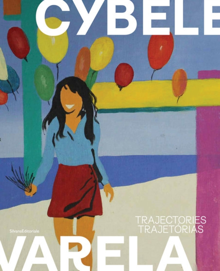 Cybele Varela : Trajectories | Trajetorias by Ana Magalhaes - Hardback