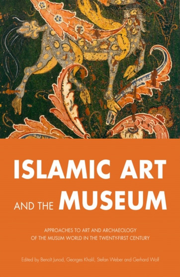 Islamic Art and the Museum by Benoit Junod - Paperback