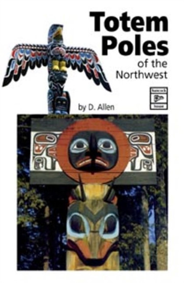Totem Poles of the Northwest by D. Allen - Paperback
