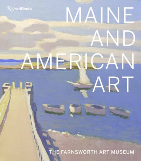 Maine and American Art by Michael K. Komanecky - Hardback