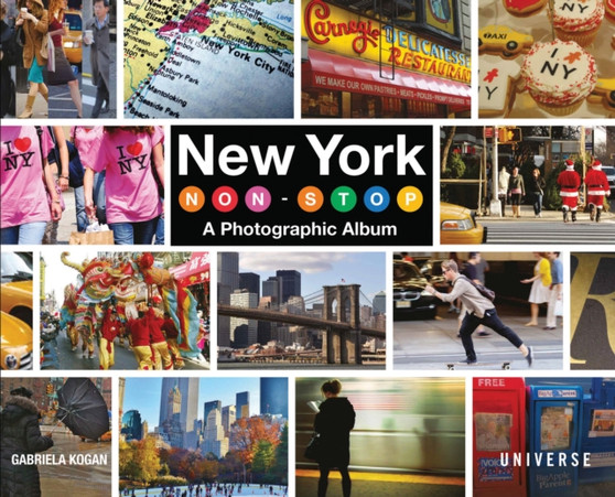 New York Non-Stop : A Photographic Album by Gabriela Kogan - Hardback