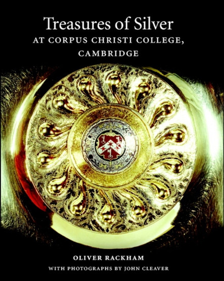 Treasures of Silver at Corpus Christi College, Cambridge by Oliver Rackham - Hardback